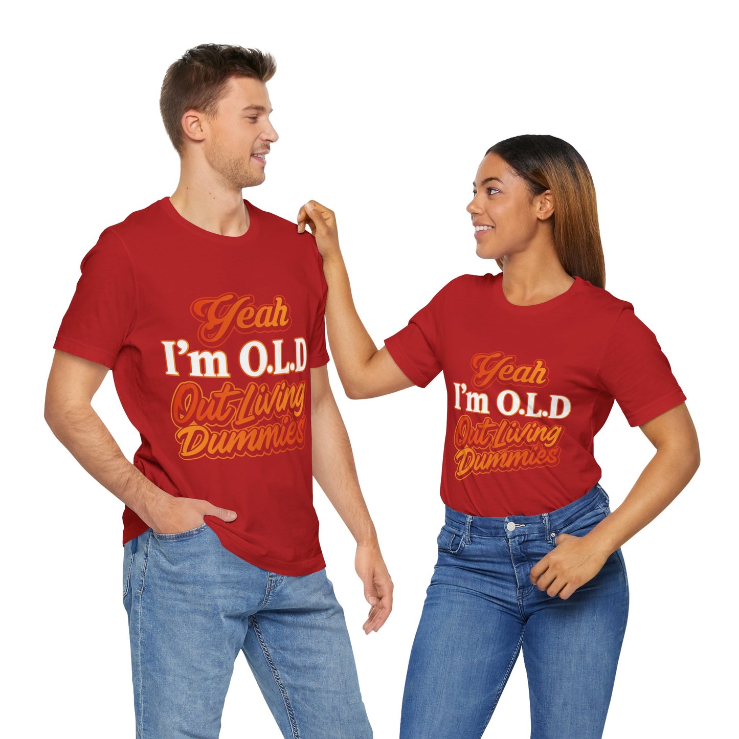 Funny Old Age T-Shirt - "Yeah I'm O.L.D Out Living Dummies" Unisex Jersey Tee