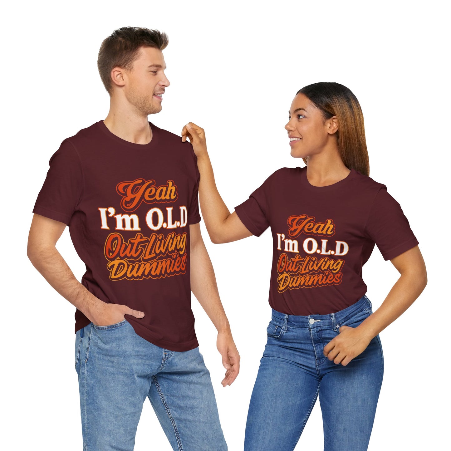 Funny Old Age T-Shirt - "Yeah I'm O.L.D Out Living Dummies" Unisex Jersey Tee
