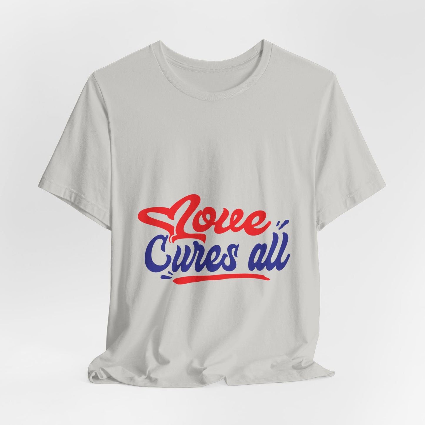 Love Cures All Unisex Tee - Positive Message Shirt for Everyday Wear