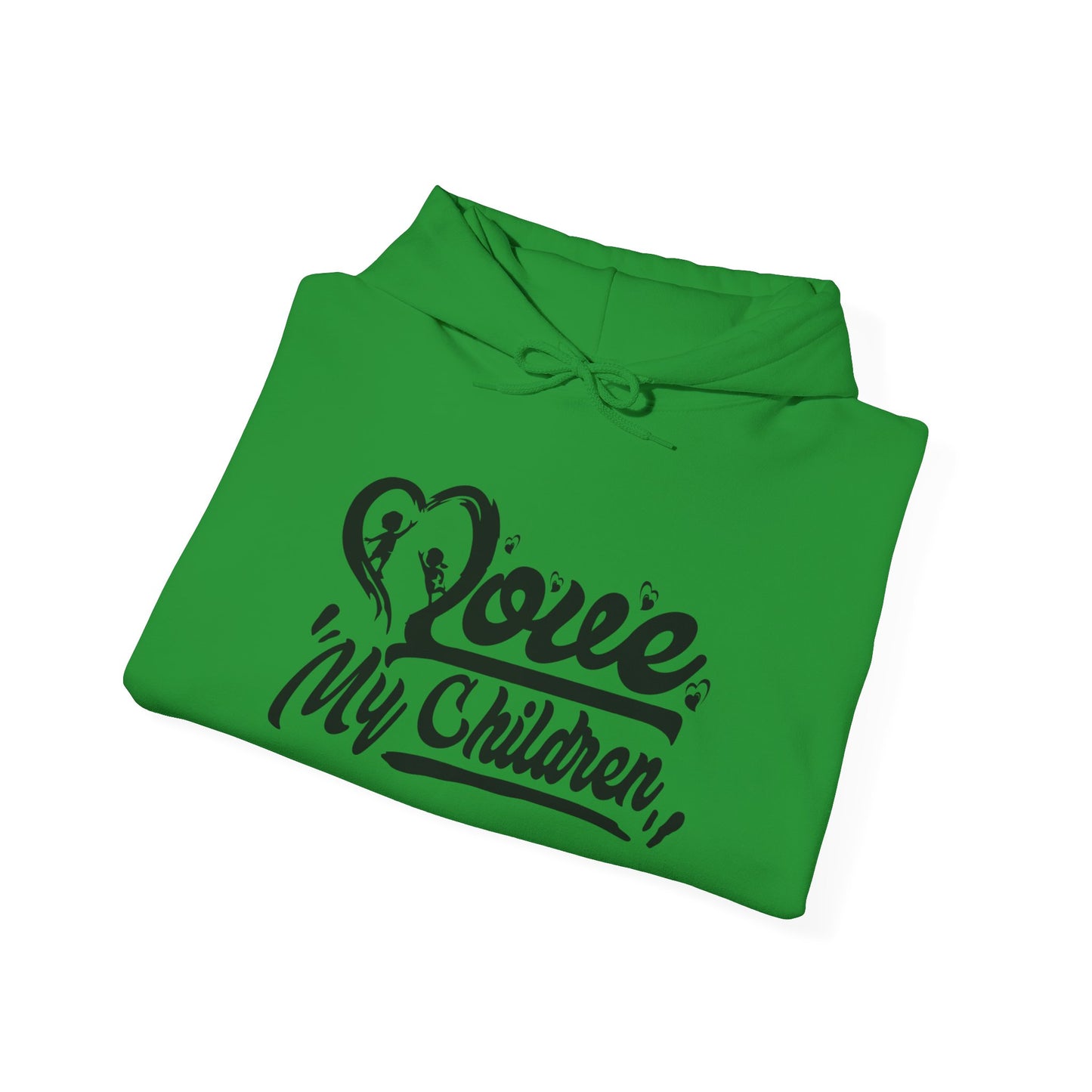 Love my children Hooded Sweatshirt