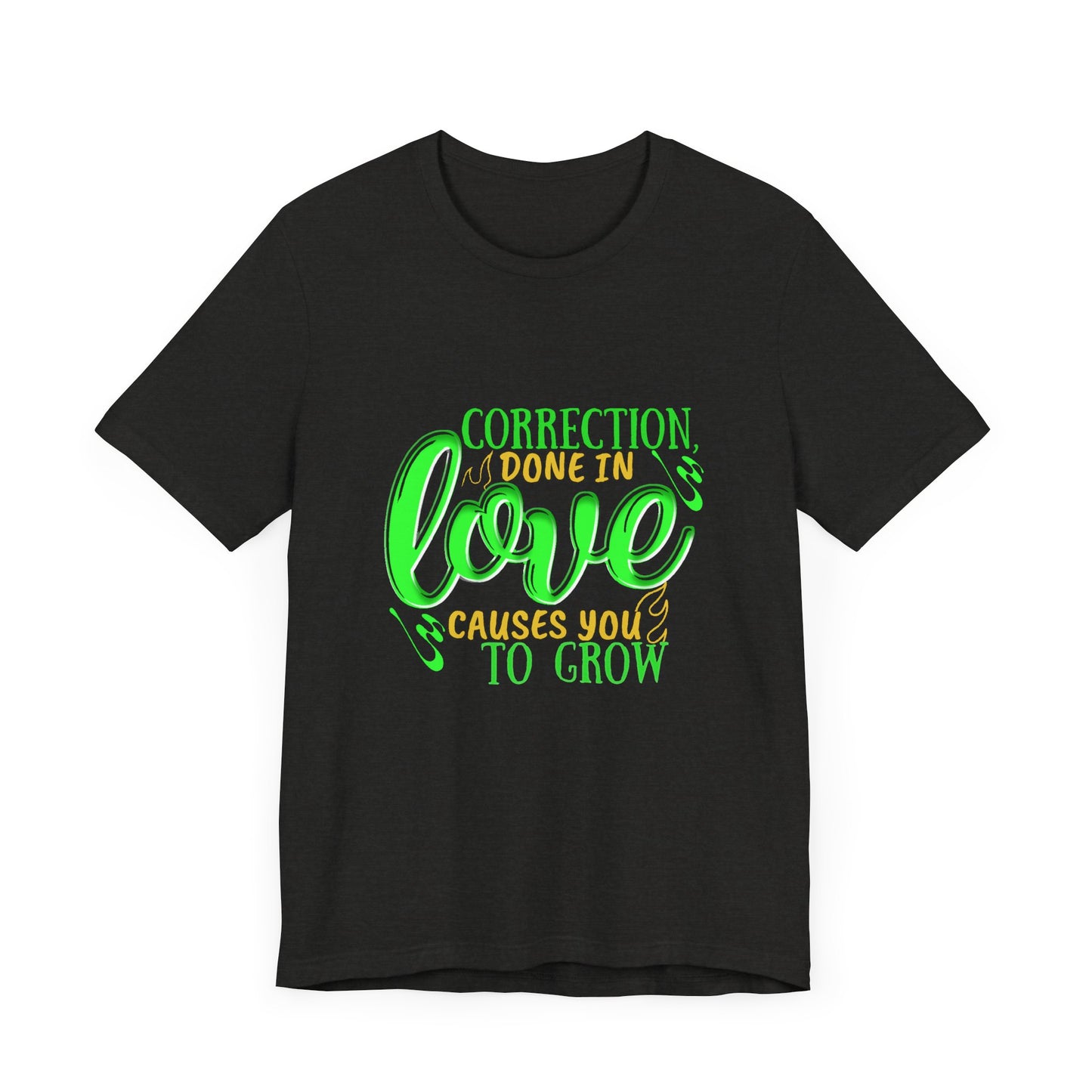 Correction Done in Love Short Sleeve Tee - Unisex Love Growth Shirt