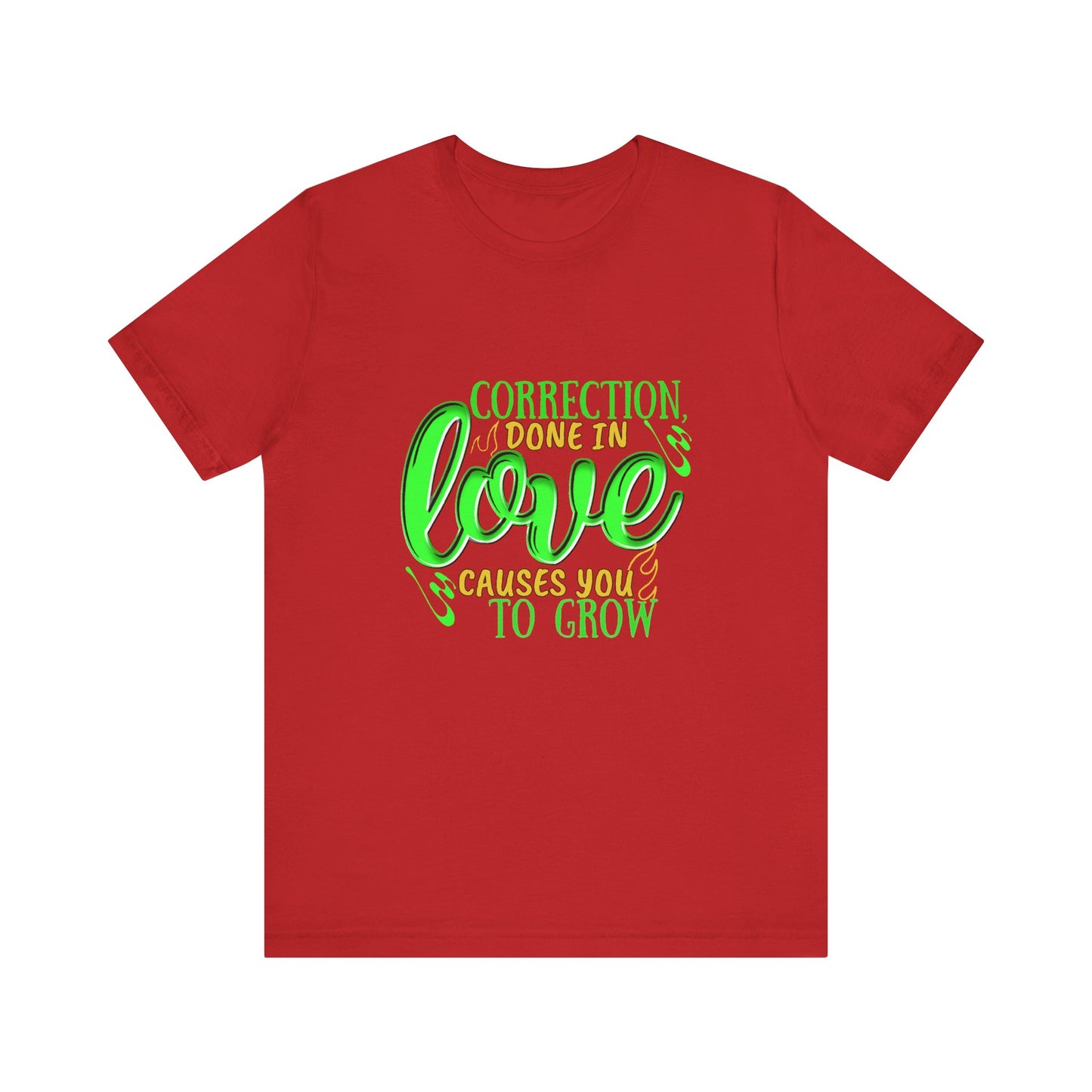 Correction Done in Love Short Sleeve Tee - Unisex Love Growth Shirt