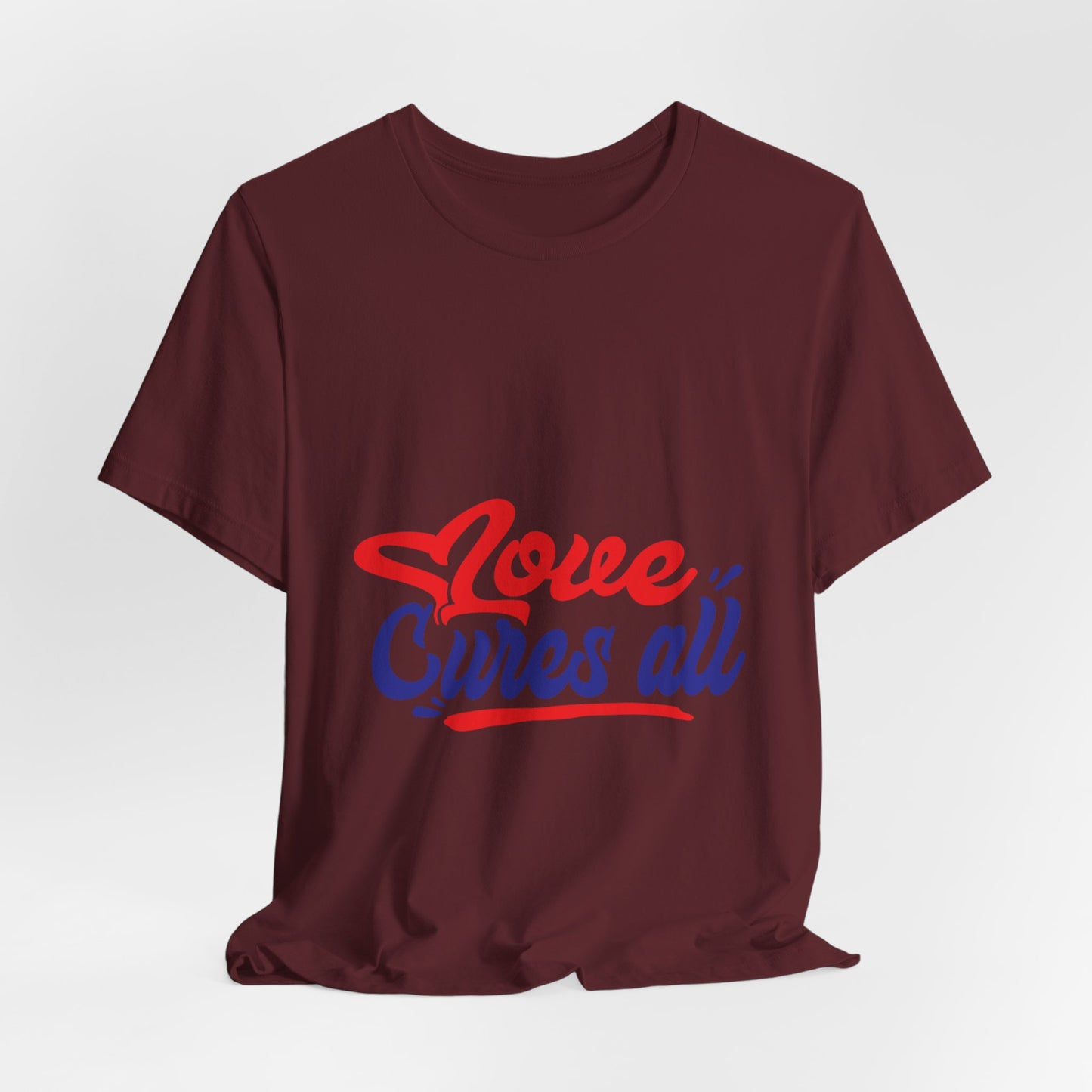 Love Cures All Unisex Tee - Positive Message Shirt for Everyday Wear