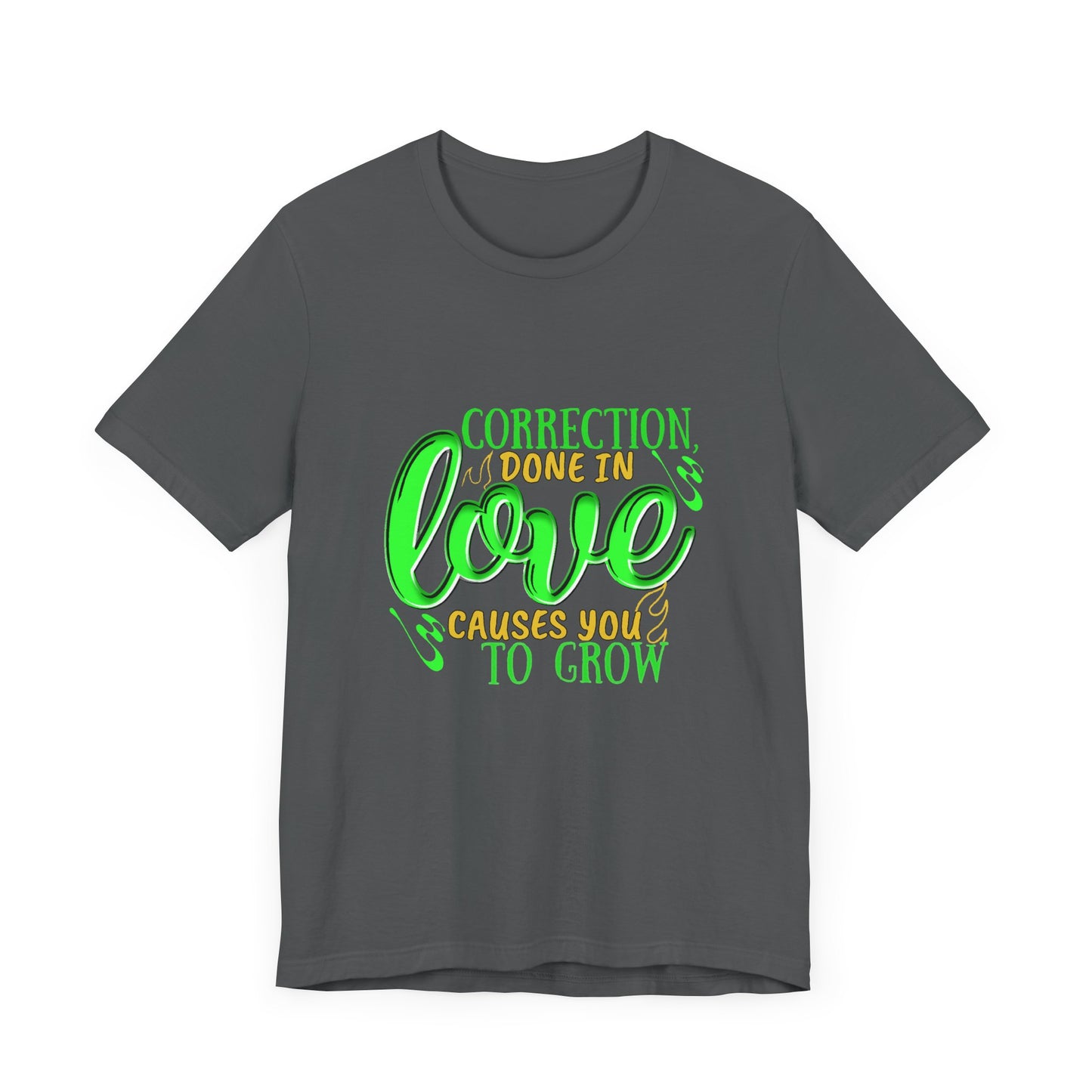 Correction Done in Love Short Sleeve Tee - Unisex Love Growth Shirt