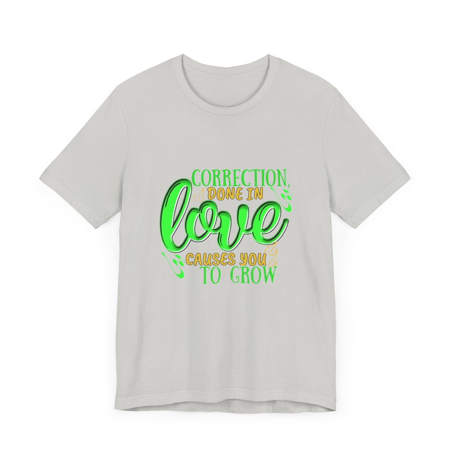 Correction Done in Love Short Sleeve Tee - Unisex Love Growth Shirt