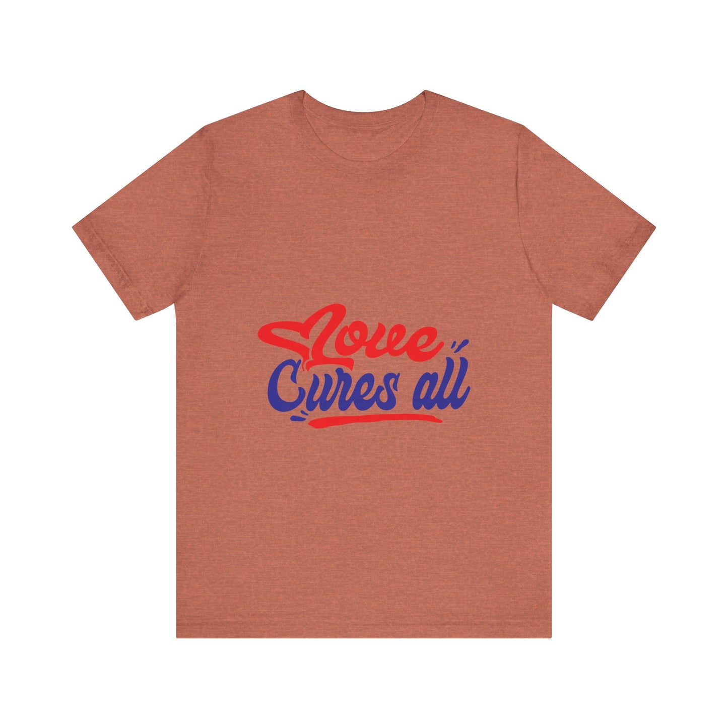 Love Cures All Unisex Tee - Positive Message Shirt for Everyday Wear
