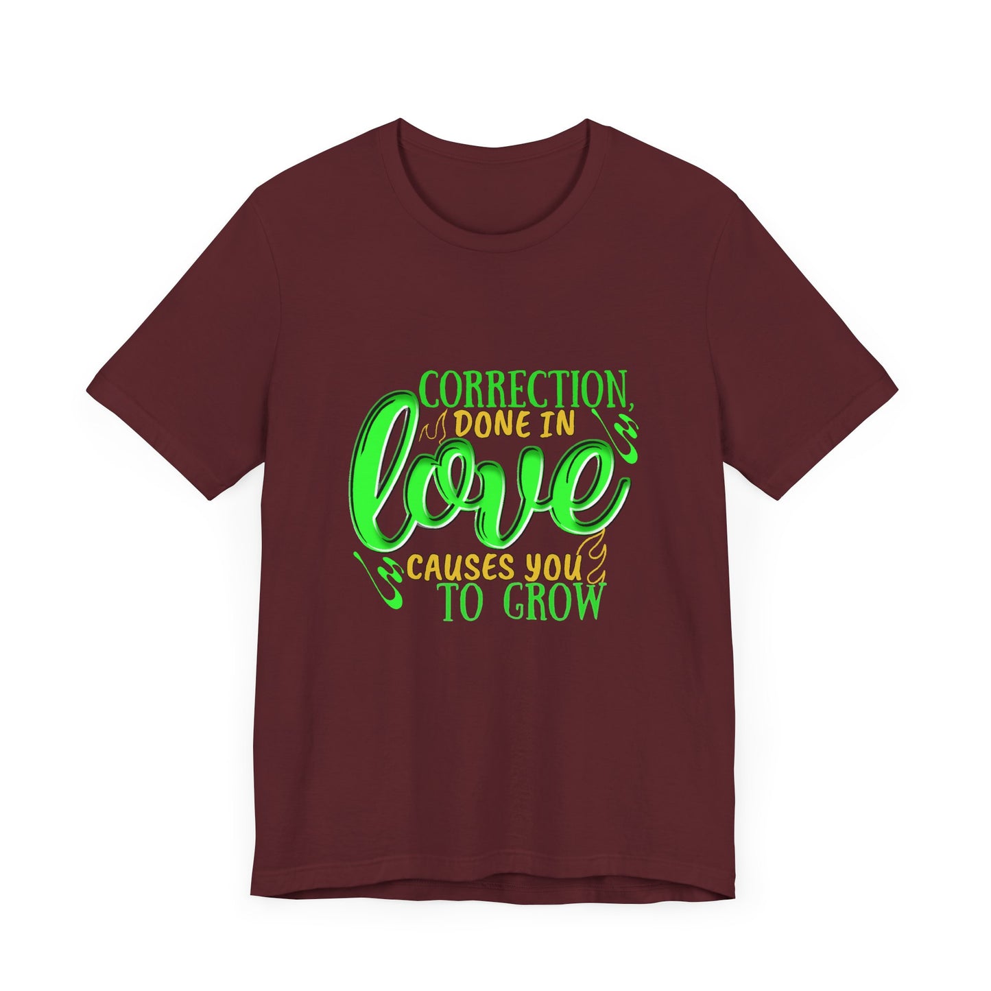 Correction Done in Love Short Sleeve Tee - Unisex Love Growth Shirt