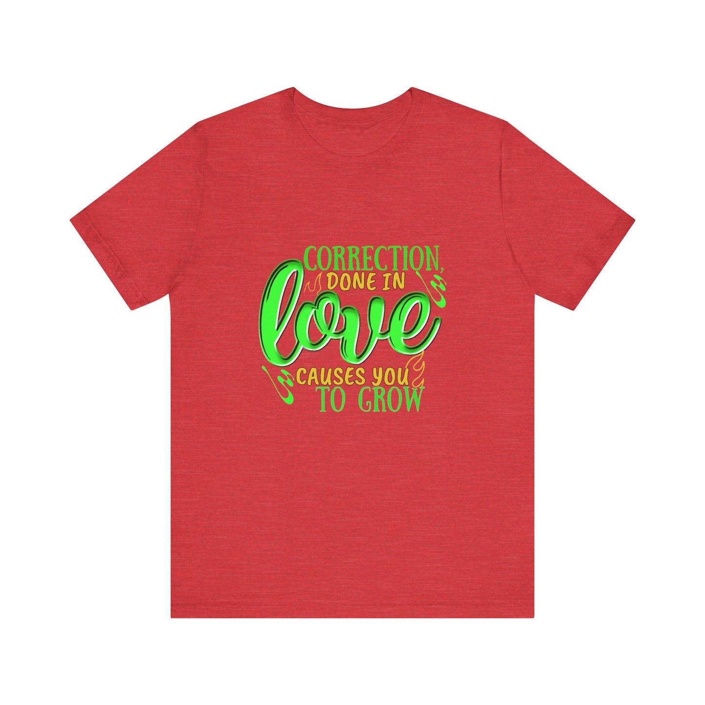 Correction Done in Love Short Sleeve Tee - Unisex Love Growth Shirt