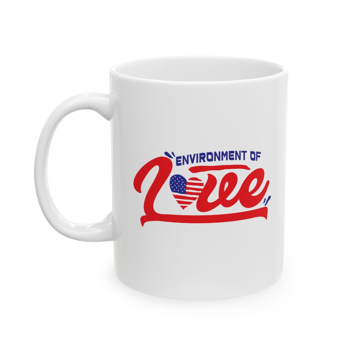 Environment of love 11oz & 15oz, Motivational Coffee Cup for Everyday Joy