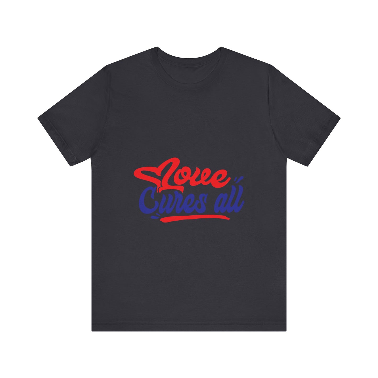 Love Cures All Unisex Tee - Positive Message Shirt for Everyday Wear