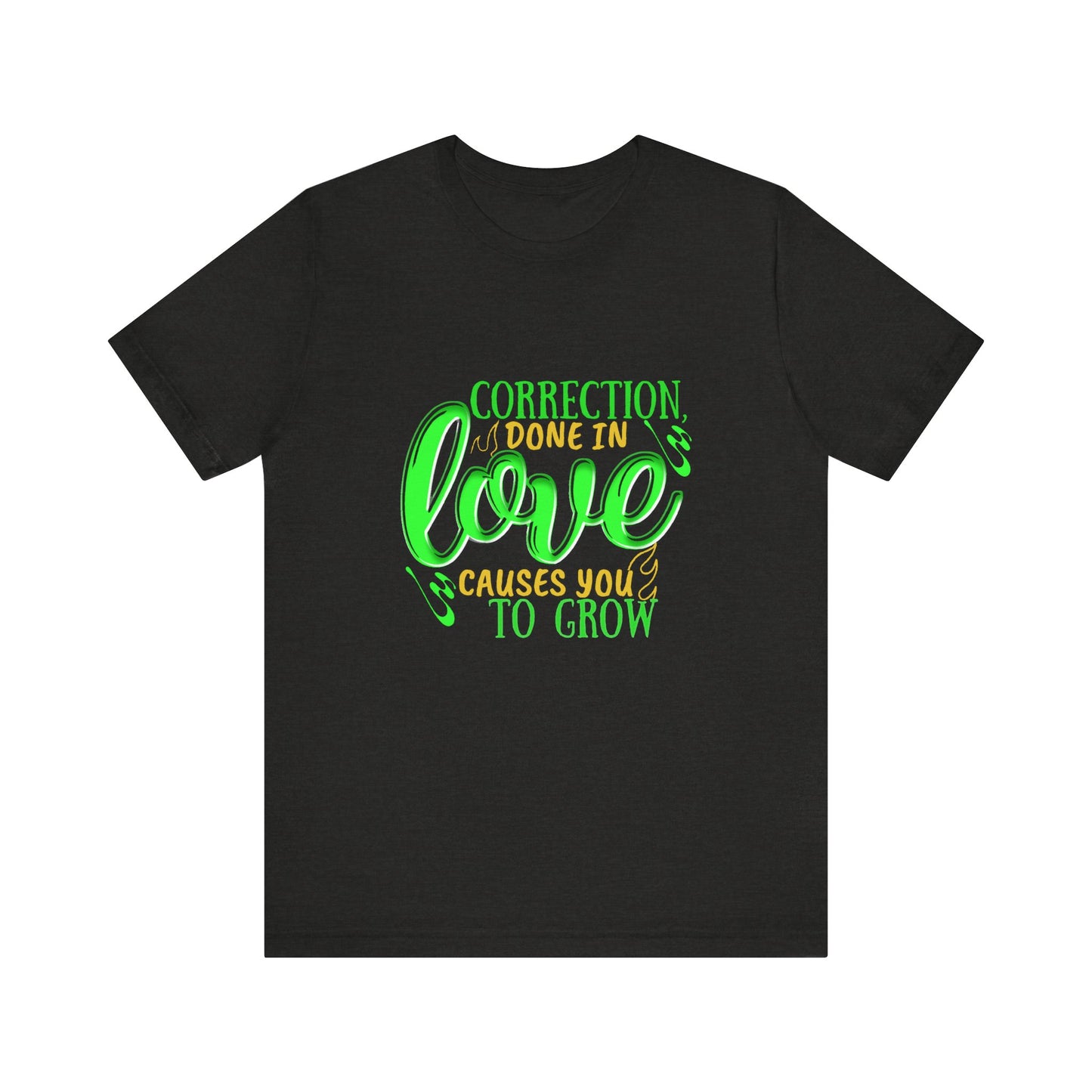 Correction Done in Love Short Sleeve Tee - Unisex Love Growth Shirt