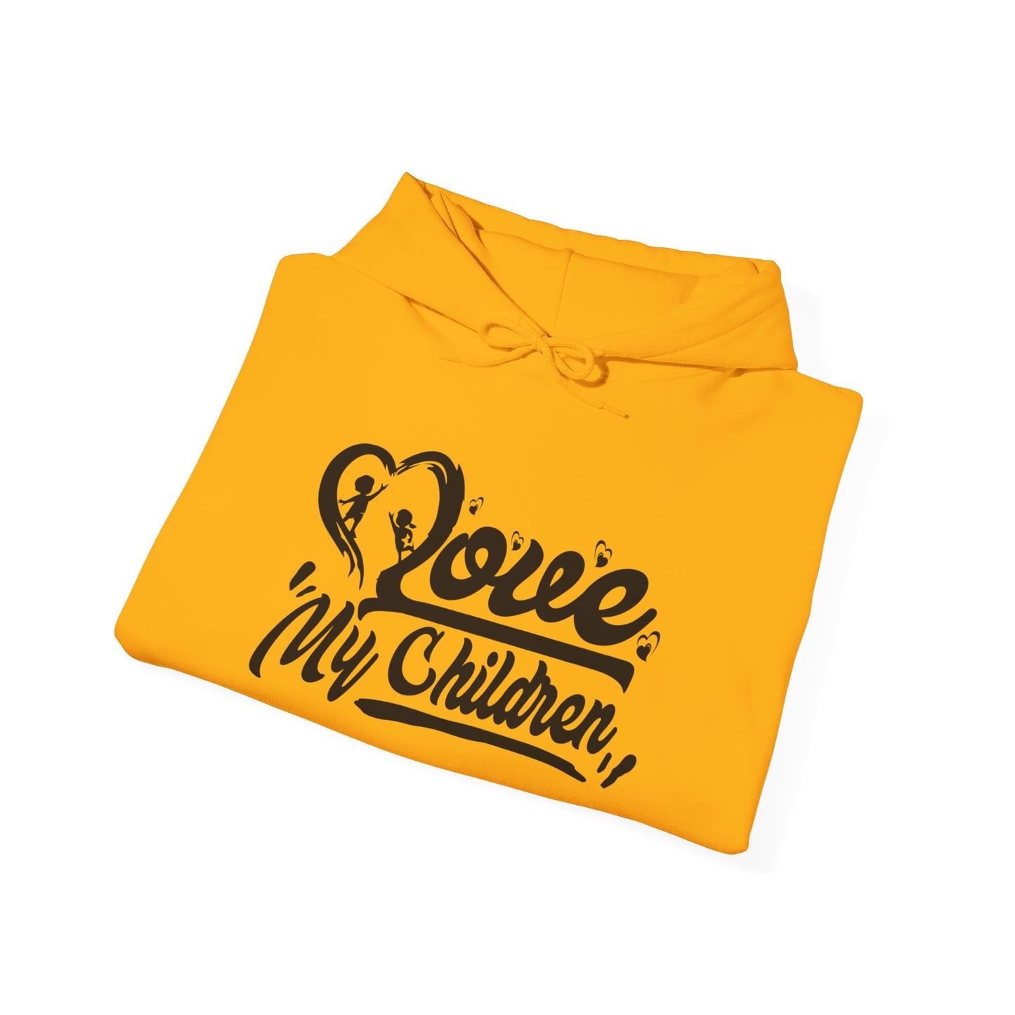 Love my children Hooded Sweatshirt