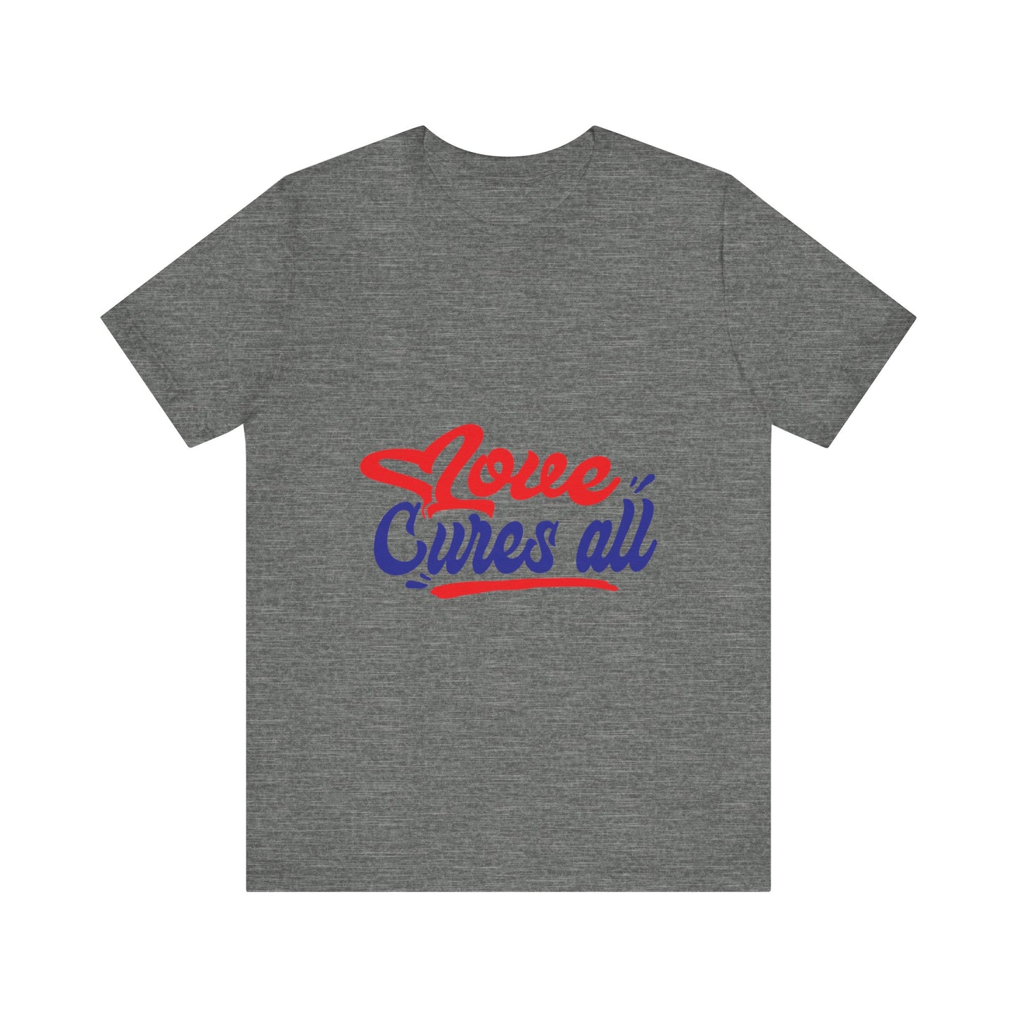 Love Cures All Unisex Tee - Positive Message Shirt for Everyday Wear