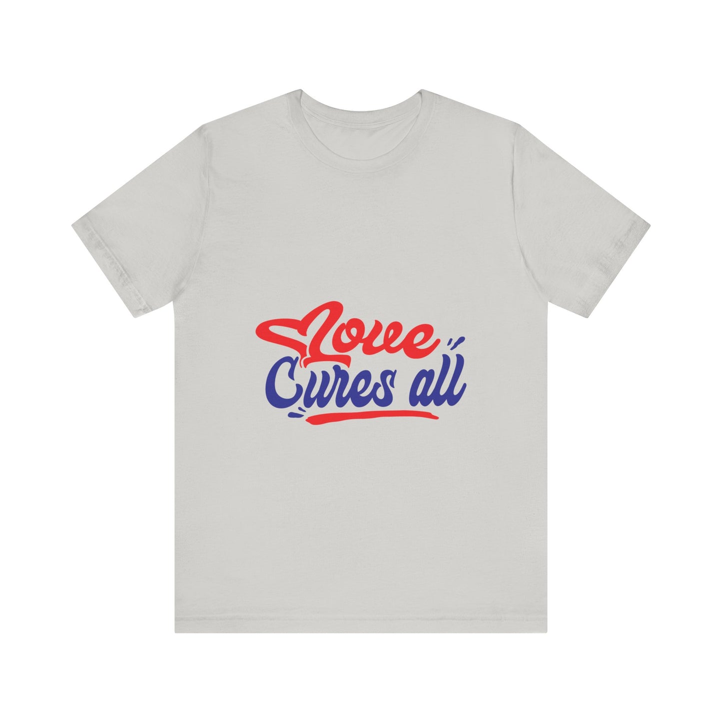 Love Cures All Unisex Tee - Positive Message Shirt for Everyday Wear