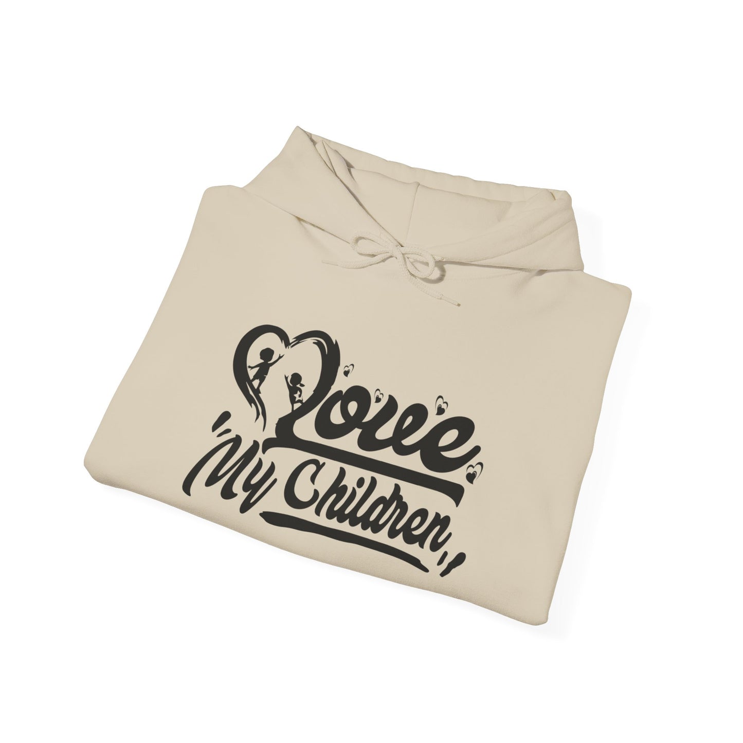 Love my children Hooded Sweatshirt