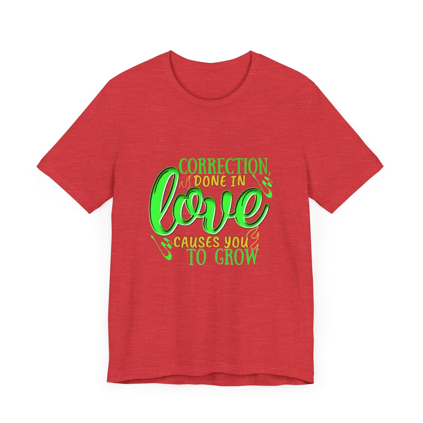 Correction Done in Love Short Sleeve Tee - Unisex Love Growth Shirt