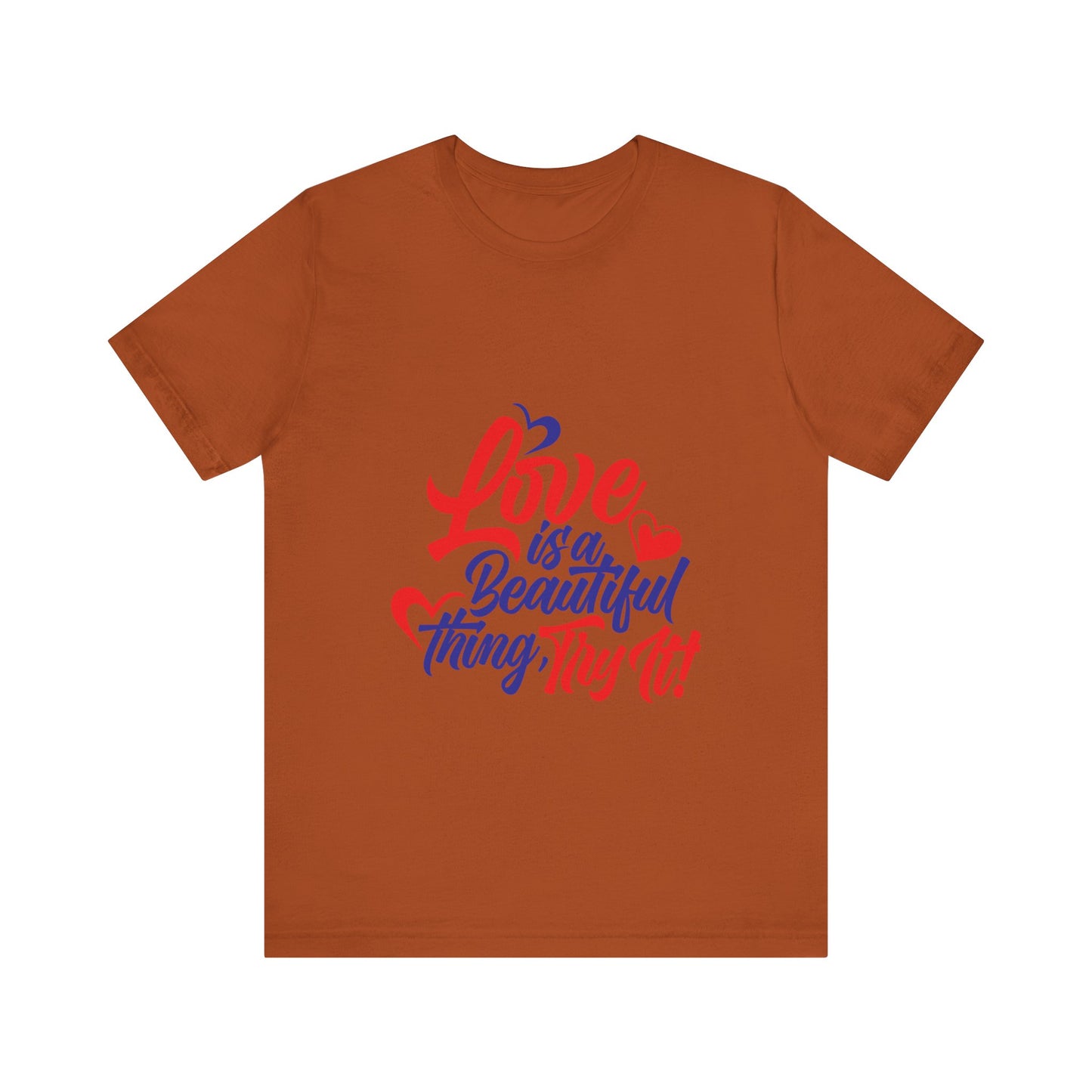 Love is a Beautiful Thing Tee - Unisex Short Sleeve Shirt for All Occasions