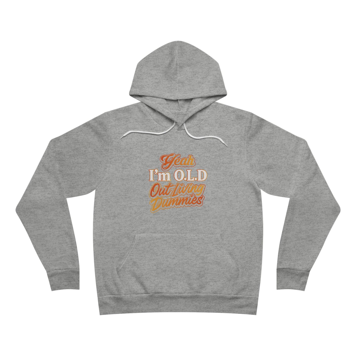 Vintage Style Funny Hoodie - 'Yeah, I'm OLD Outliving Dummies'