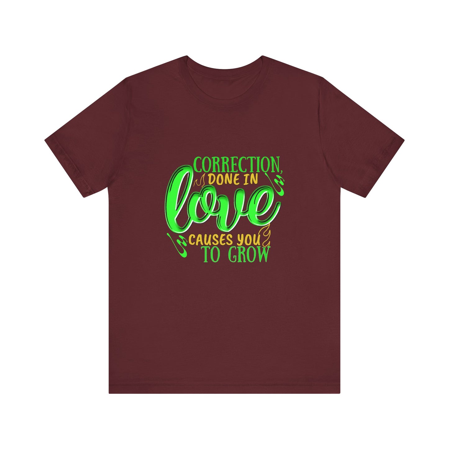 Correction Done in Love Short Sleeve Tee - Unisex Love Growth Shirt