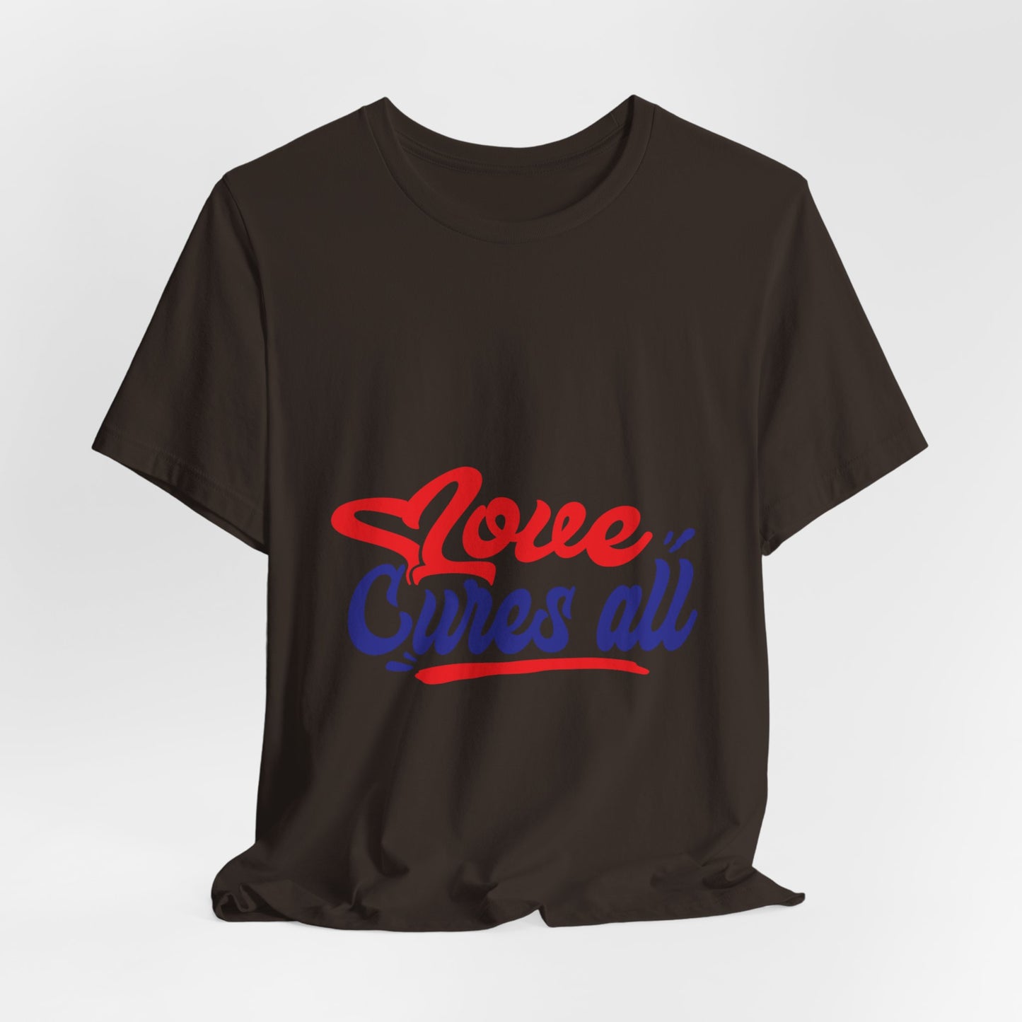 Love Cures All Unisex Tee - Positive Message Shirt for Everyday Wear
