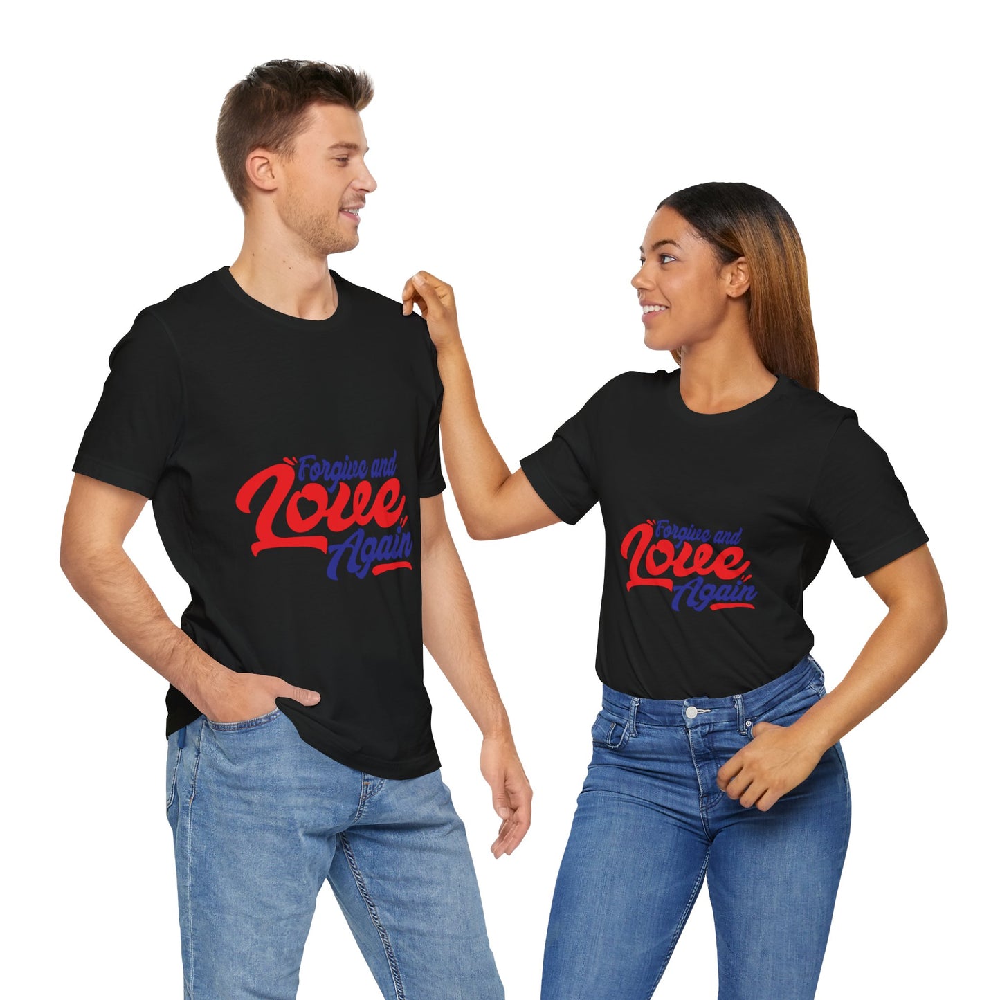 Forgive and Love Again Unisex Tee - Positive Vibes Shirt for Everyday Wear