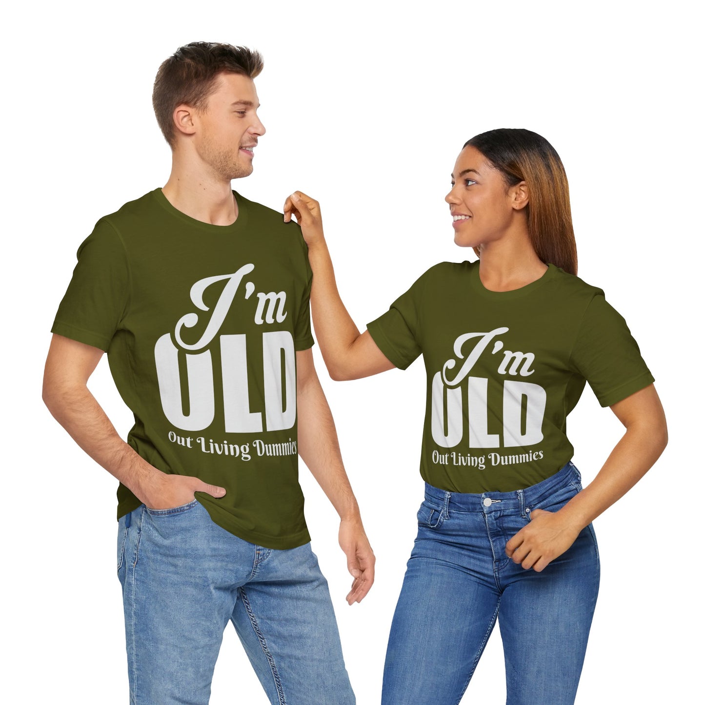 Funny Unisex Tee - 'I'm OLD, Out Living Dummies' - Perfect Gift for Birthdays and Celebrations
