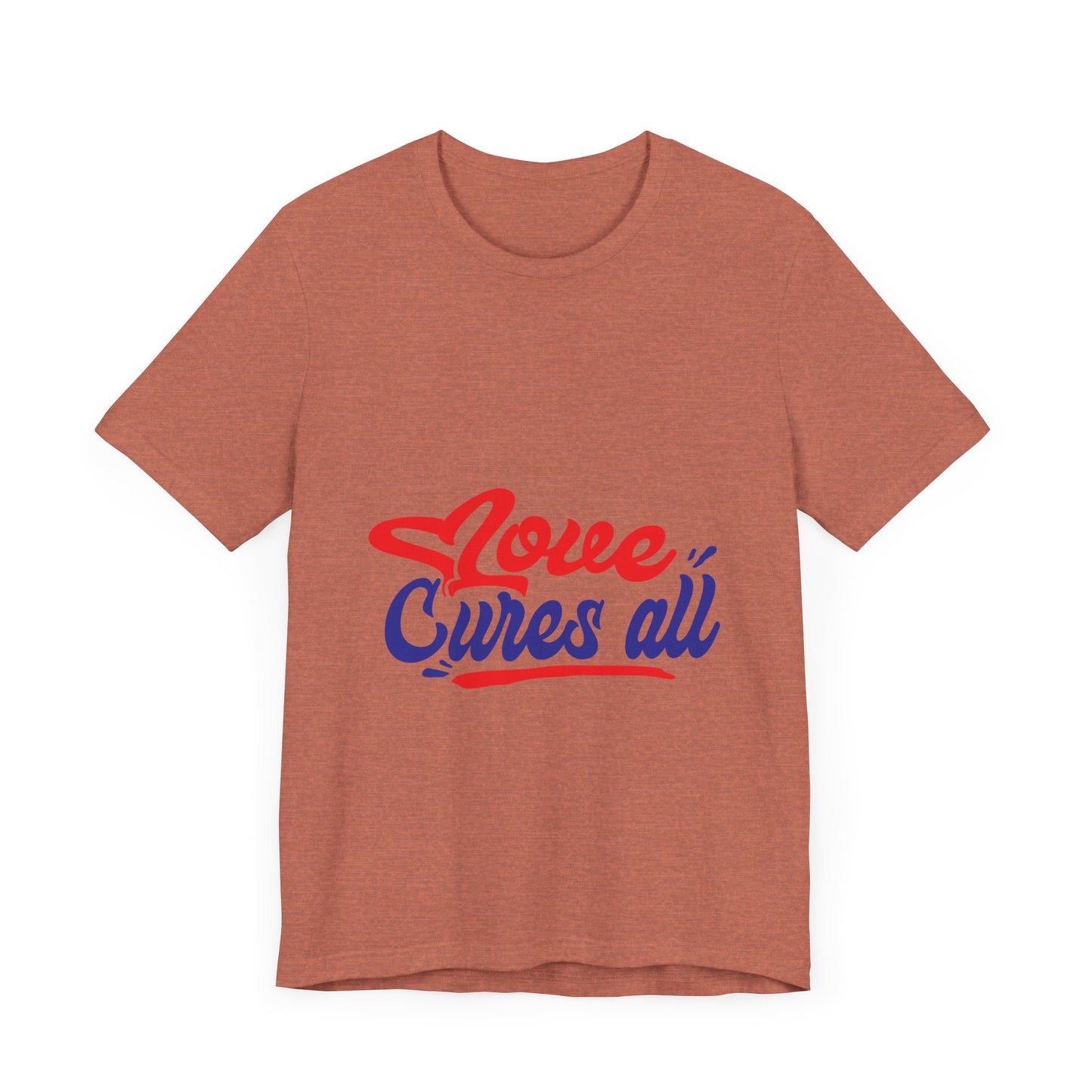 Love Cures All Unisex Tee - Positive Message Shirt for Everyday Wear