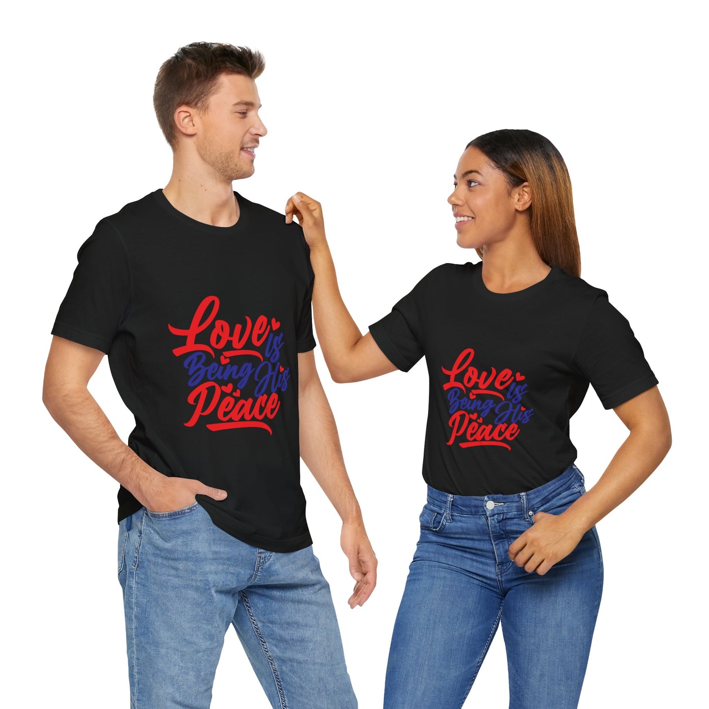 Inspirational Love Short Sleeve Tee - "Love is Being His Peace"