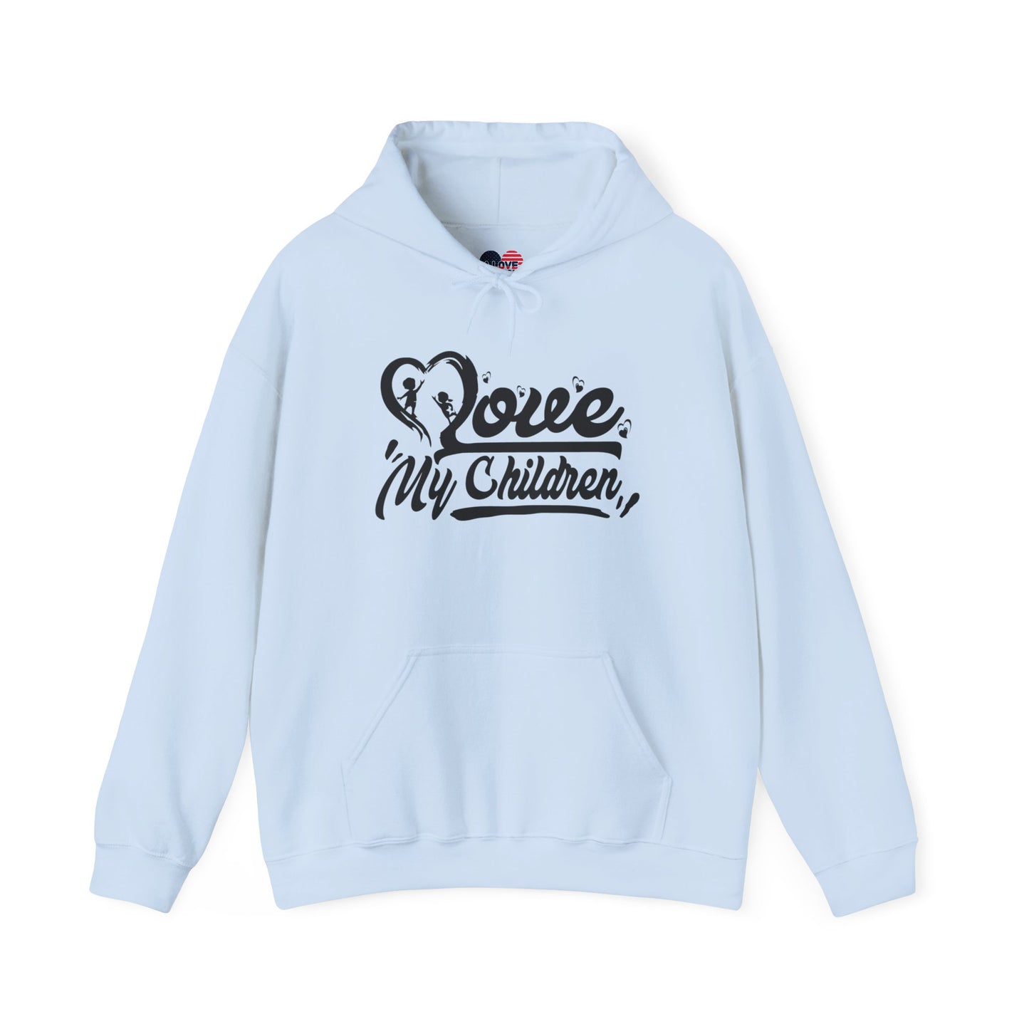 Love my children Hooded Sweatshirt