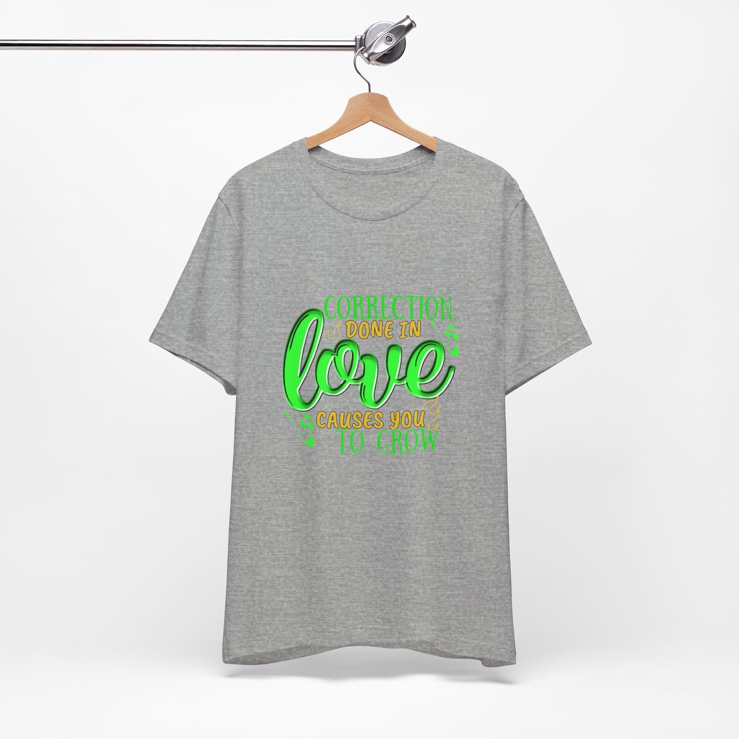 Correction Done in Love Short Sleeve Tee - Unisex Love Growth Shirt