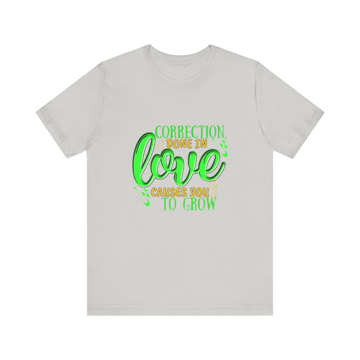 Correction Done in Love Short Sleeve Tee - Unisex Love Growth Shirt