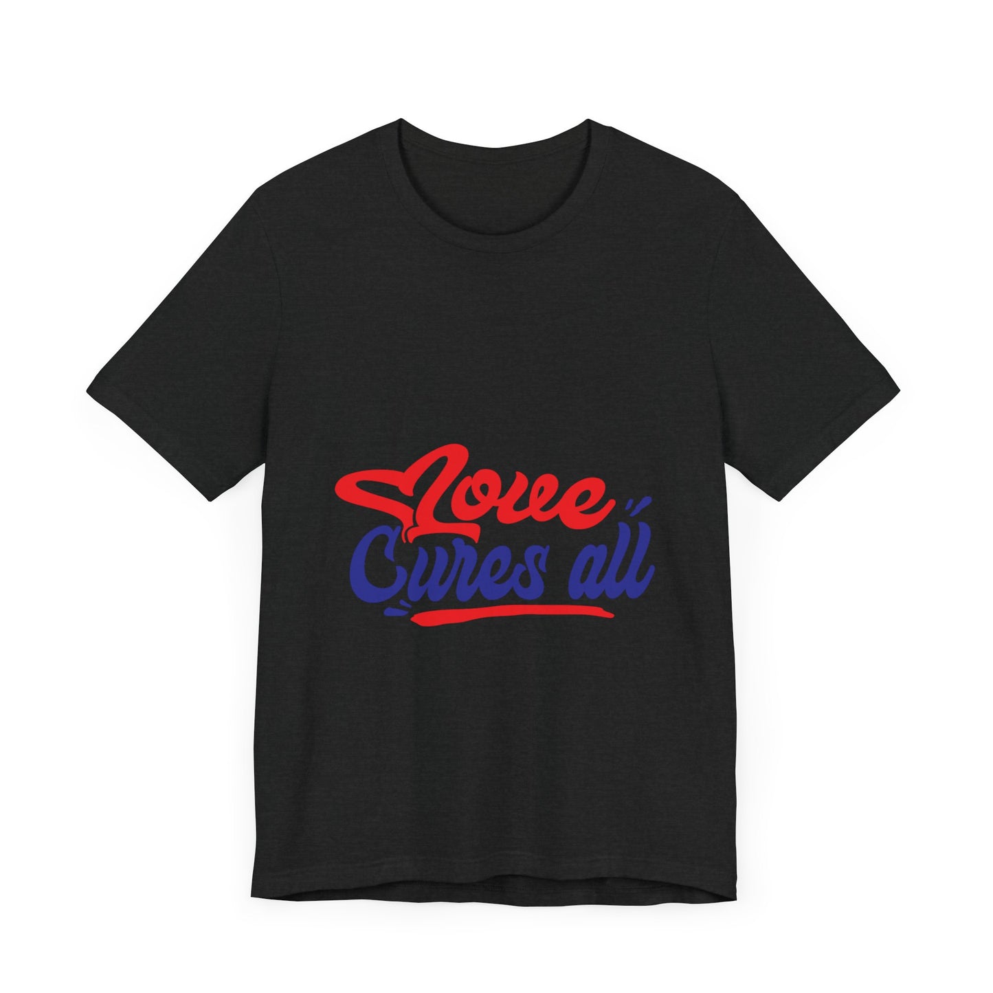Love Cures All Unisex Tee - Positive Message Shirt for Everyday Wear