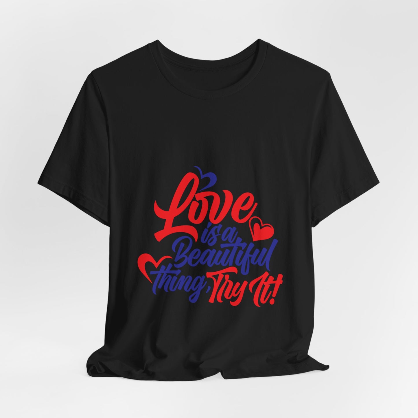 Love is a Beautiful Thing Tee - Unisex Short Sleeve Shirt for All Occasions