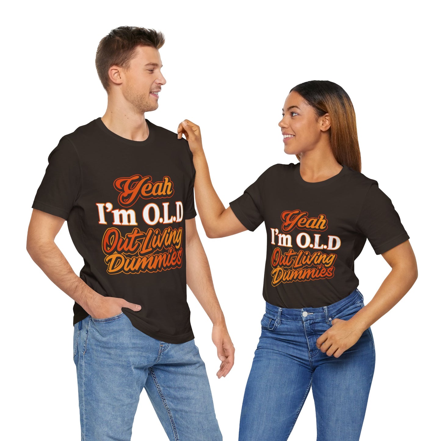 Funny Old Age T-Shirt - "Yeah I'm O.L.D Out Living Dummies" Unisex Jersey Tee