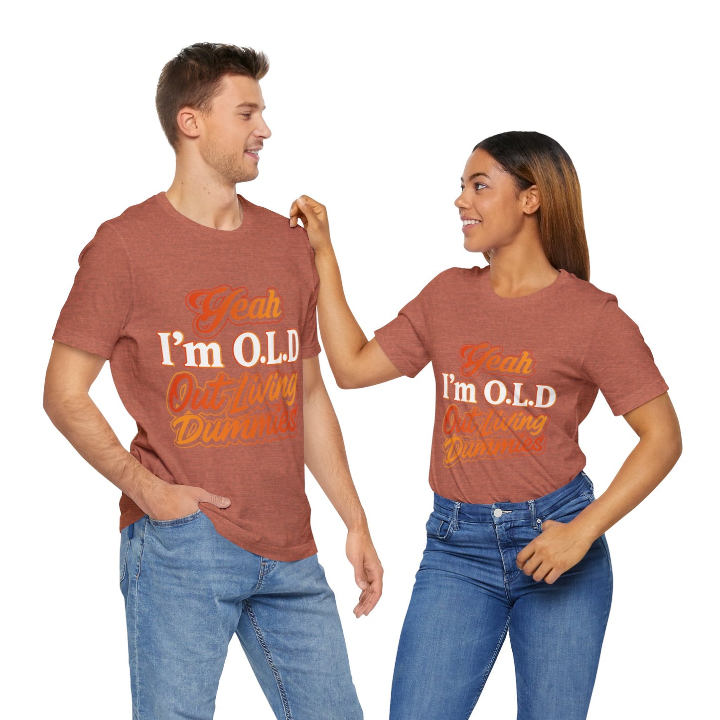 Funny Old Age T-Shirt - "Yeah I'm O.L.D Out Living Dummies" Unisex Jersey Tee