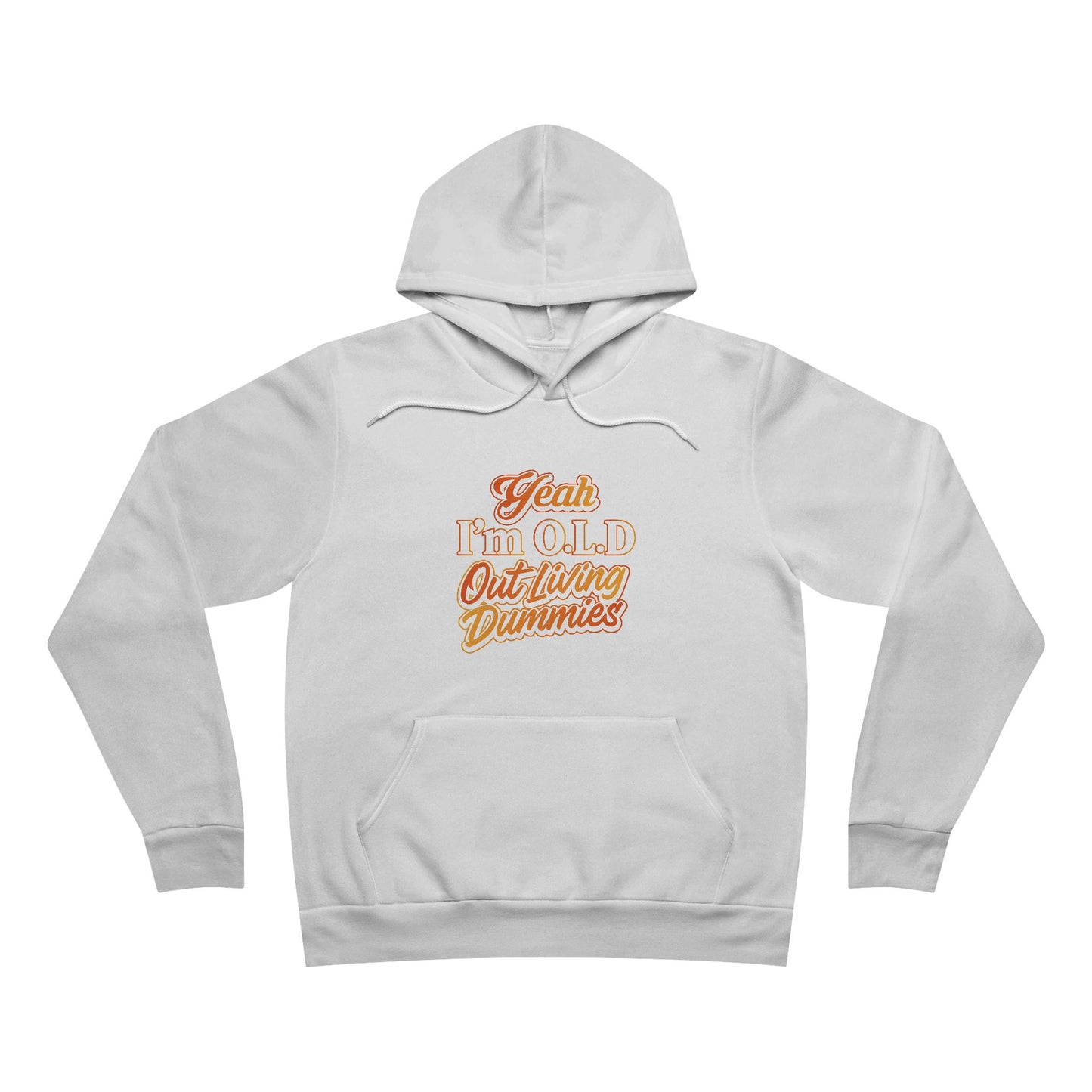 Vintage Style Funny Hoodie - 'Yeah, I'm OLD Outliving Dummies'