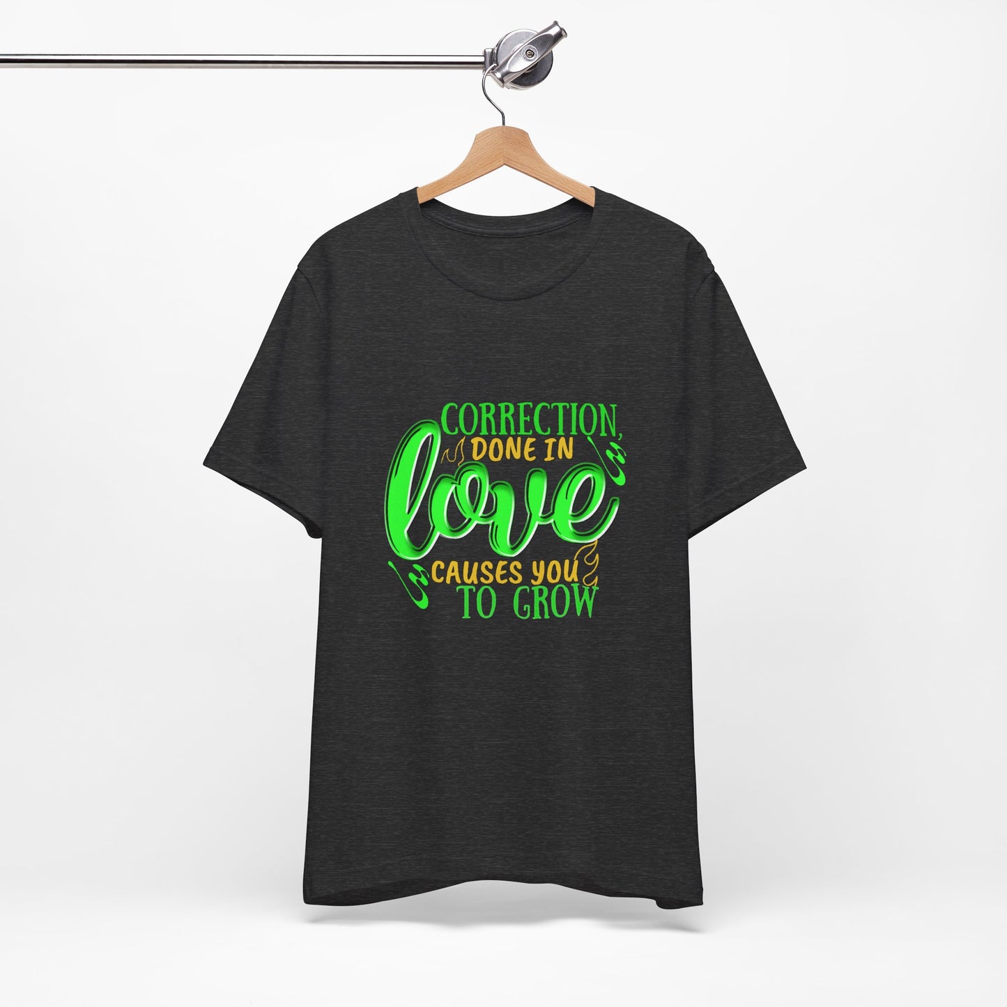 Correction Done in Love Short Sleeve Tee - Unisex Love Growth Shirt