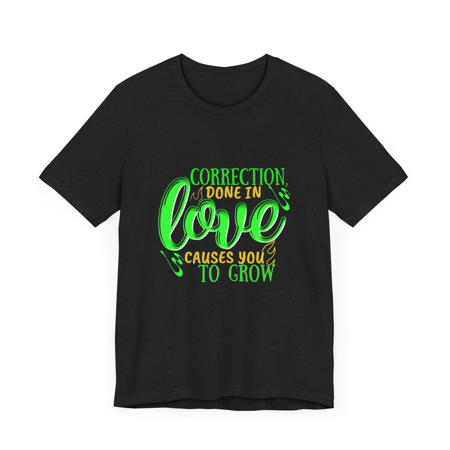 Correction Done in Love Short Sleeve Tee - Unisex Love Growth Shirt