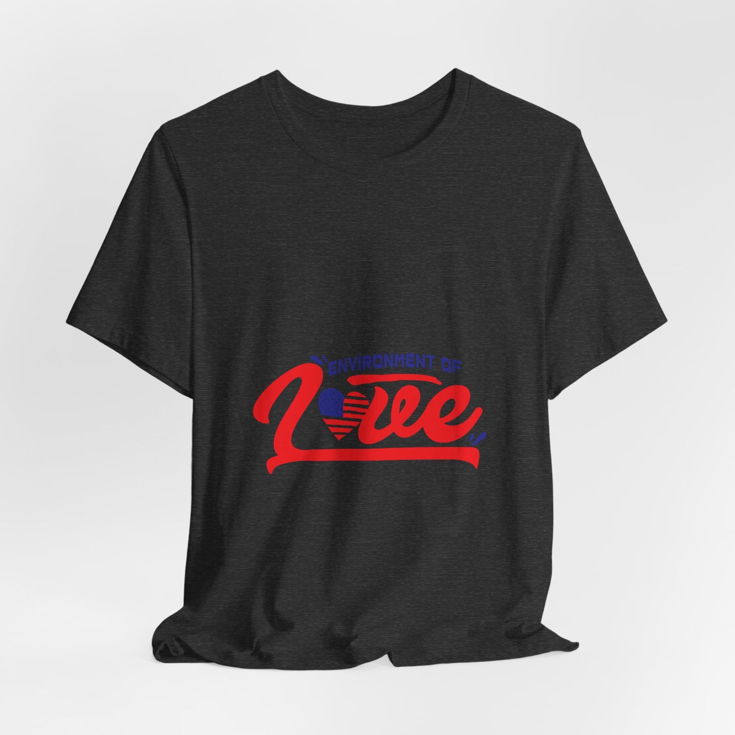 Environment of Love Unisex T-Shirt - Perfect for Celebrations and Everyday Wear