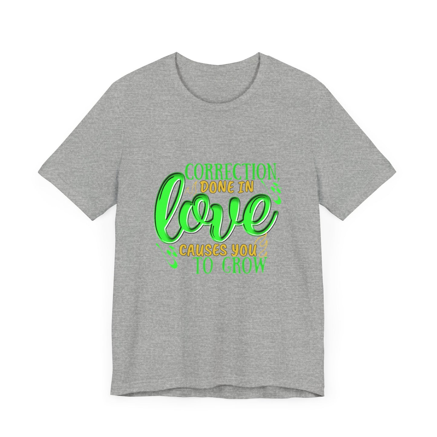 Correction Done in Love Short Sleeve Tee - Unisex Love Growth Shirt