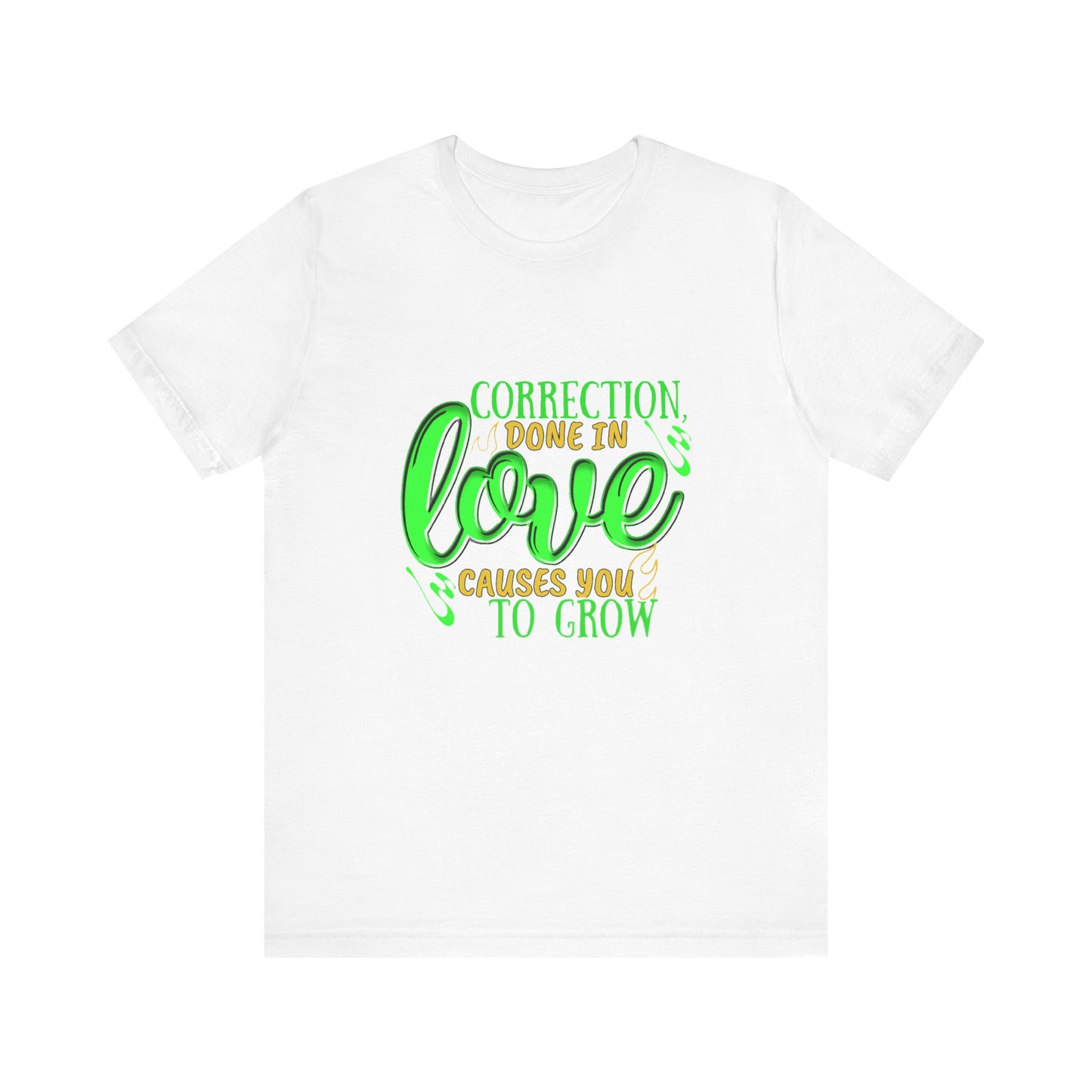 Correction Done in Love Short Sleeve Tee - Unisex Love Growth Shirt