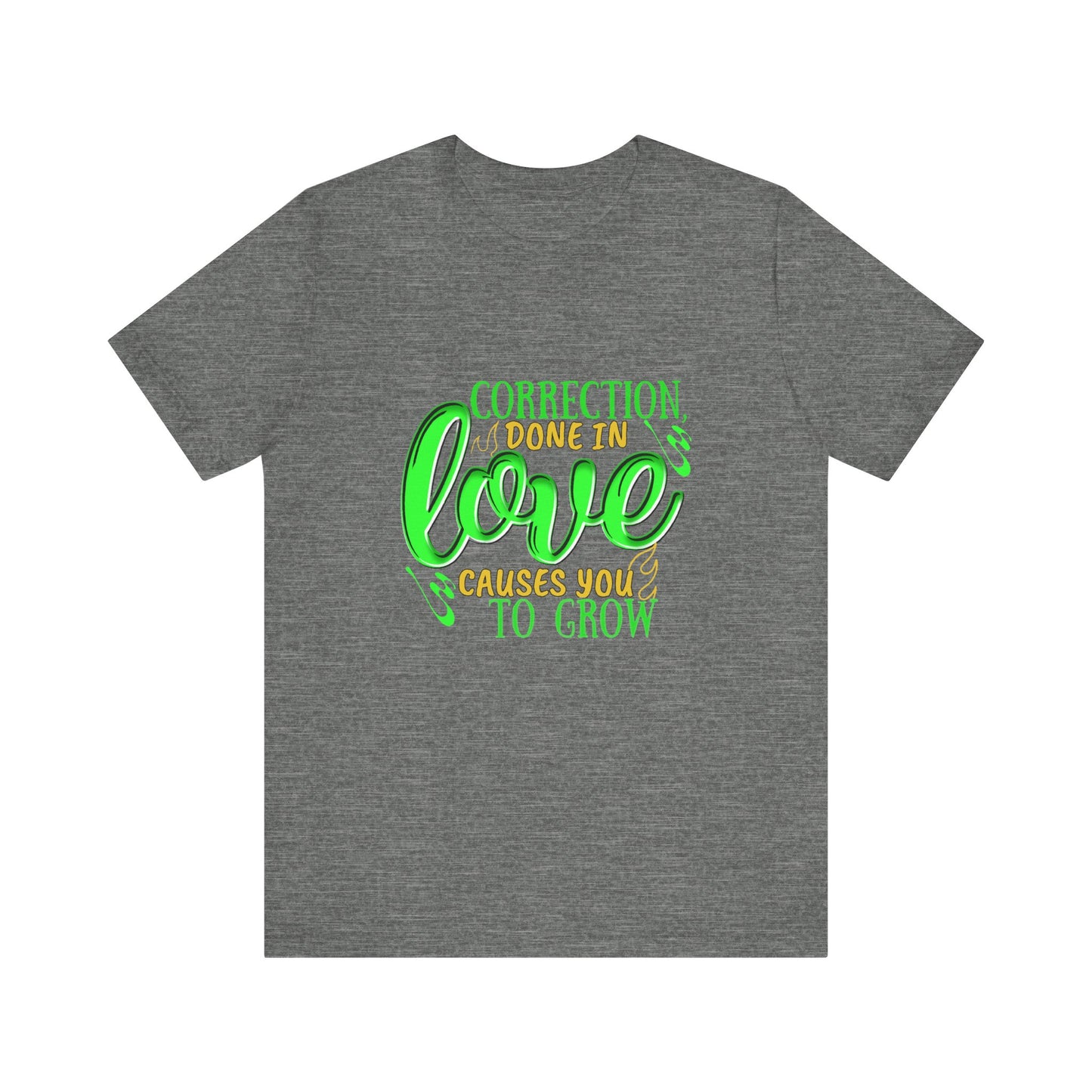Correction Done in Love Short Sleeve Tee - Unisex Love Growth Shirt