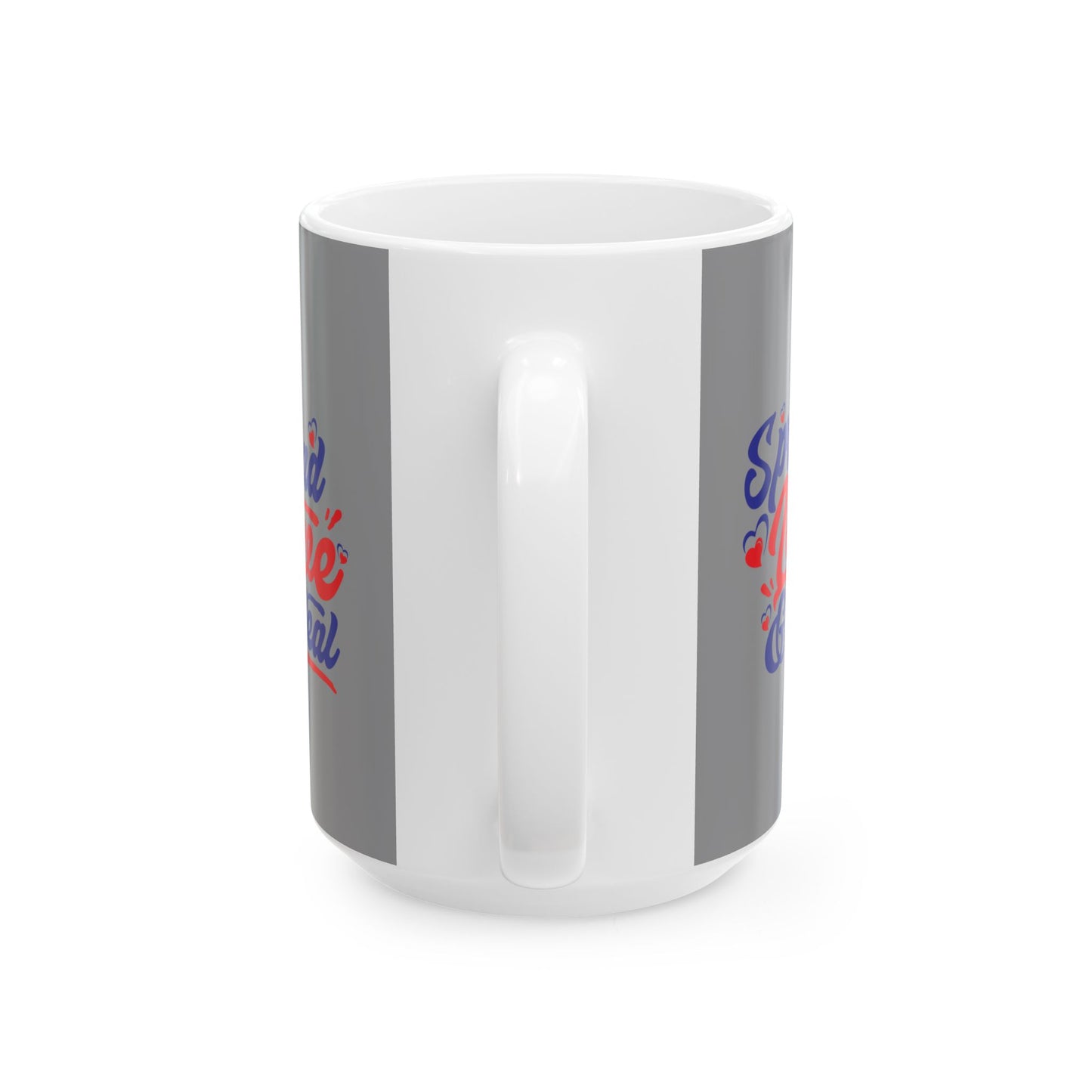 Spread Love and Heal 11oz & 15oz, Motivational Coffee Cup for Everyday Joy