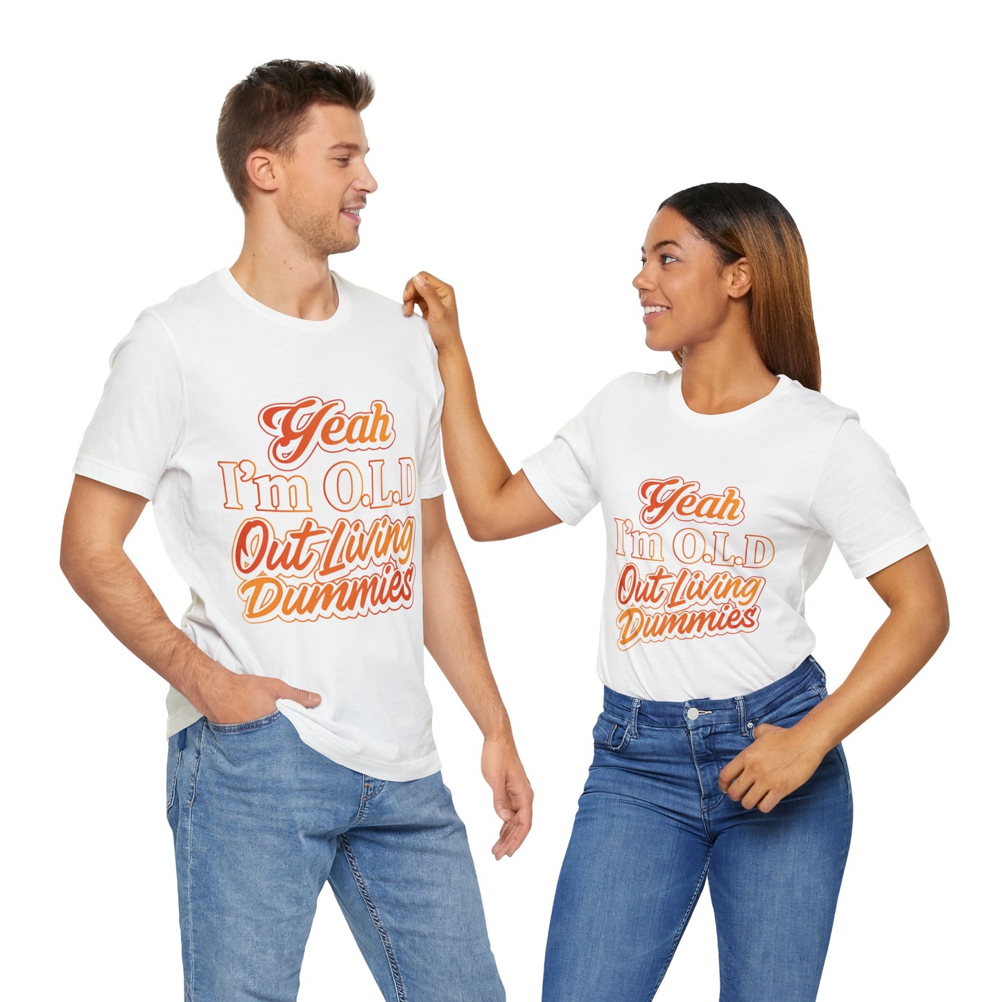 Funny Old Age T-Shirt - "Yeah I'm O.L.D Out Living Dummies" Unisex Jersey Tee