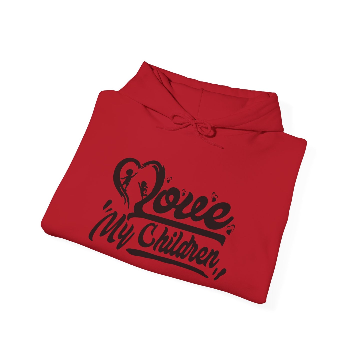Love my children Hooded Sweatshirt