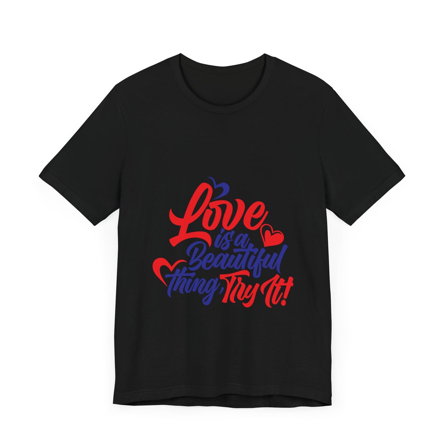 Love is a Beautiful Thing Tee - Unisex Short Sleeve Shirt for All Occasions