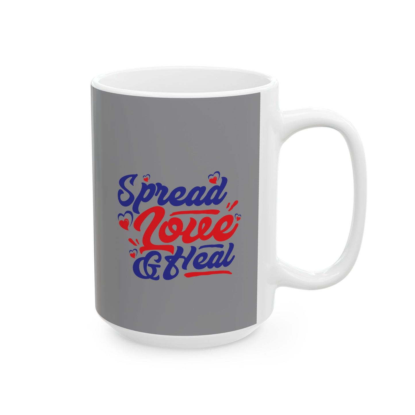 Spread Love and Heal 11oz & 15oz, Motivational Coffee Cup for Everyday Joy