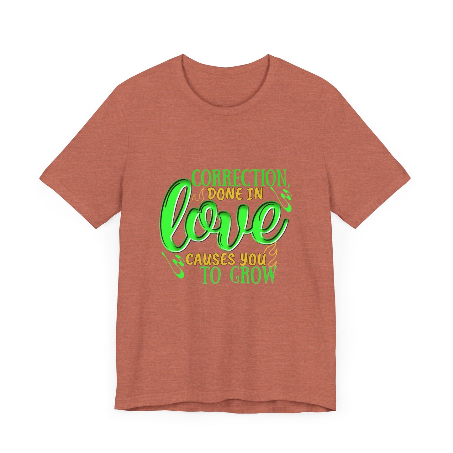 Correction Done in Love Short Sleeve Tee - Unisex Love Growth Shirt