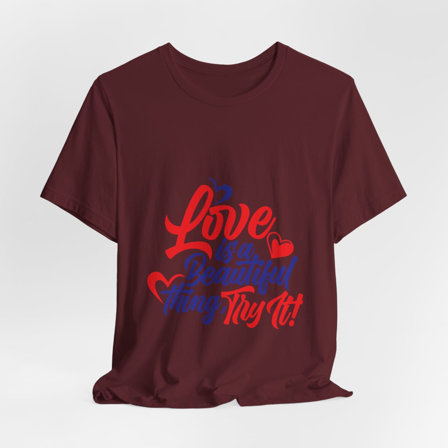 Love is a Beautiful Thing Tee - Unisex Short Sleeve Shirt for All Occasions