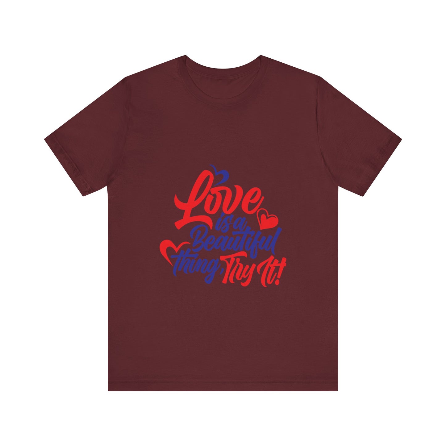 Love is a Beautiful Thing Tee - Unisex Short Sleeve Shirt for All Occasions
